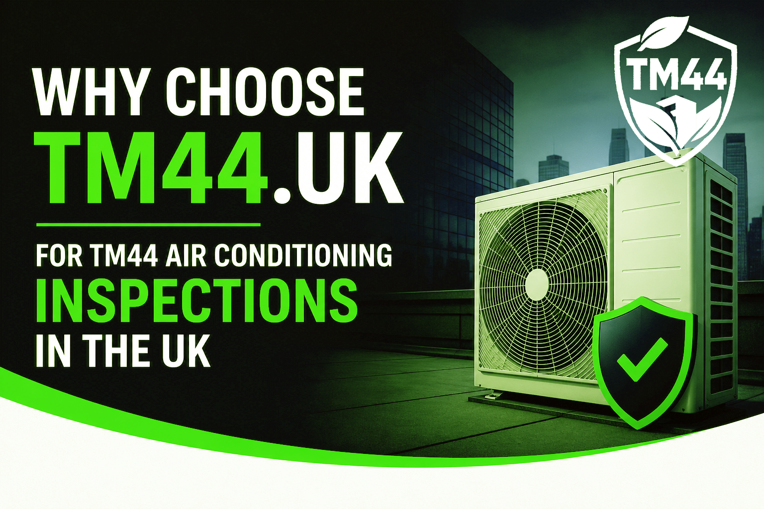Why Choose TM44.uk for TM44 Air Conditioning Inspections in the UK?